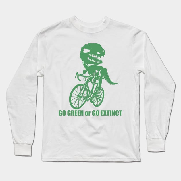 Go Green Or Go Extinct Long Sleeve T-Shirt by NewSignCreation